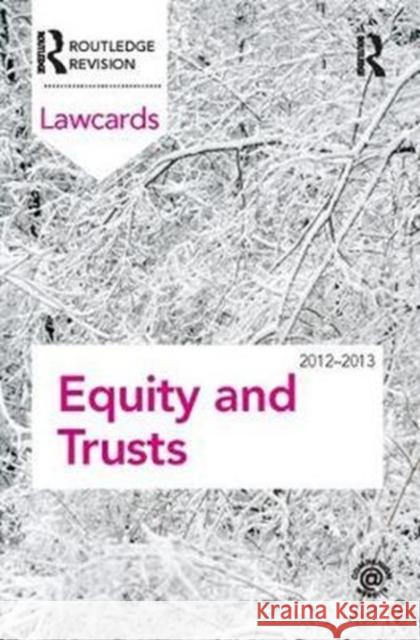 Equity and Trusts Lawcards 2012-2013 Routledge 9781138424609