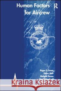 Human Factors for Aircrew (RAF Edition) Roger G. Green 9781138424821 Taylor & Francis Ltd