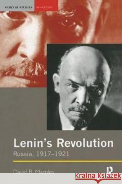 Lenin's Revolution: Russia, 1917-1921 David R. Marples 9781138425262