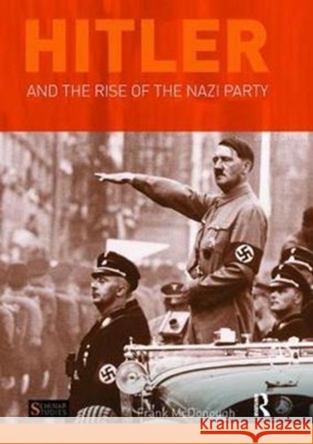Hitler and the Rise of the Nazi Party Frank McDonough 9781138425286 Routledge
