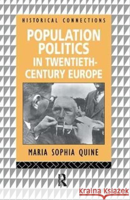 Population Politics in Twentieth Century Europe: Fascist Dictatorships and Liberal Democracies Maria-Sophia Quine 9781138425415