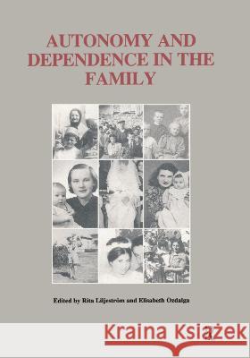 Autonomy and Dependence in the Family: Turkey and Sweden in Critical Perspective Rita Liljestrom 9781138425521 Routledge