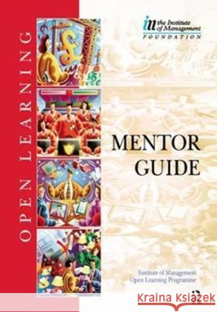 Mentor Guide: Institute of Management and Open Learning Programme Kourdi, Jeremy 9781138425583 Taylor and Francis