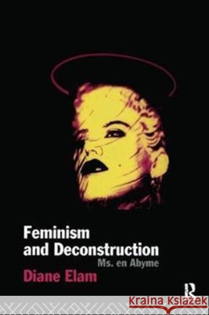 Feminism and Deconstruction Diane Elam 9781138425729 Taylor & Francis Ltd