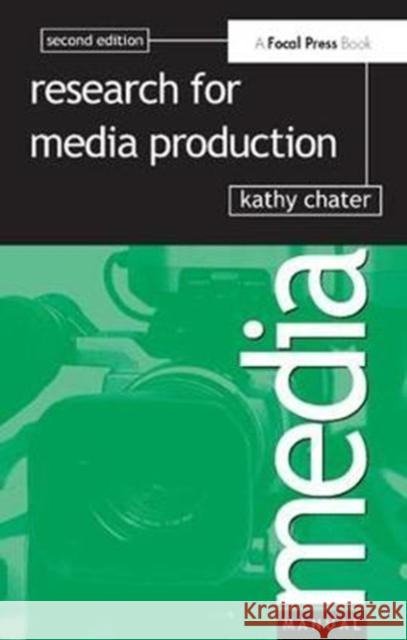 Research for Media Production Kathy Chater 9781138426054 Taylor & Francis Ltd