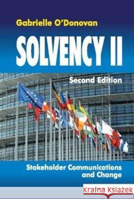 Solvency II: Stakeholder Communications and Change Gabrielle O'Donovan 9781138426160 Routledge