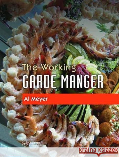 The Working Garde Manger Al Meyer 9781138426481 Taylor and Francis