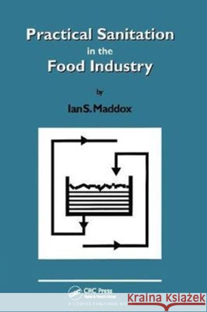 Practical Sanitation in the Food Industry Maddox, Ian S. 9781138426580 