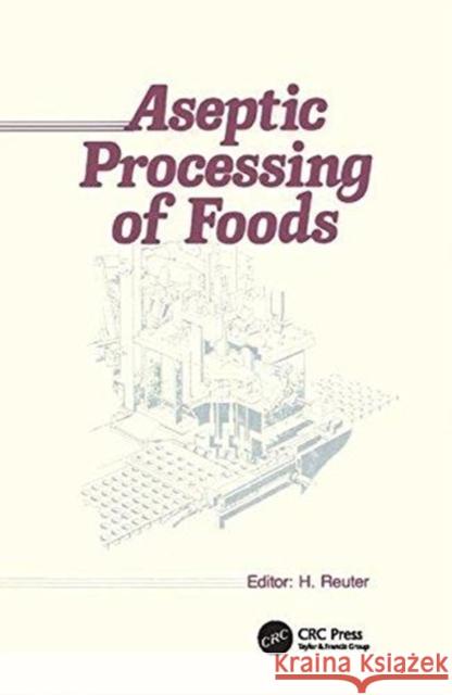 Aseptic Processing of Foods Helmut Reuter 9781138426603 CRC Press