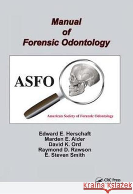 Manual of Forensic Odontology Edward E. Herschaft 9781138426795 CRC Press