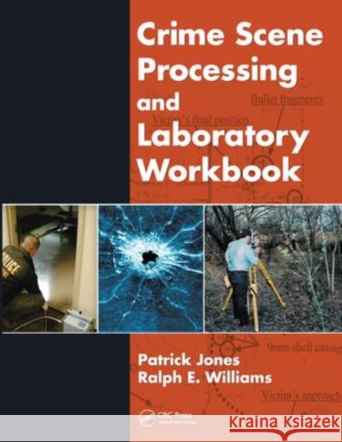 Crime Scene Processing and Laboratory Workbook Patrick Jones 9781138426849 Taylor and Francis