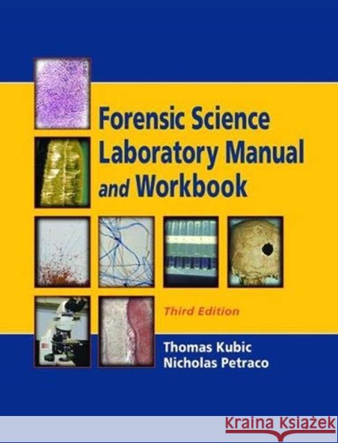 Forensic Science Laboratory Manual and Workbook Thomas Kubic 9781138426887