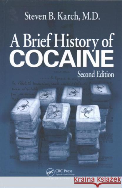 A Brief History of Cocaine Steven B. Karch MD FFFLM 9781138426924