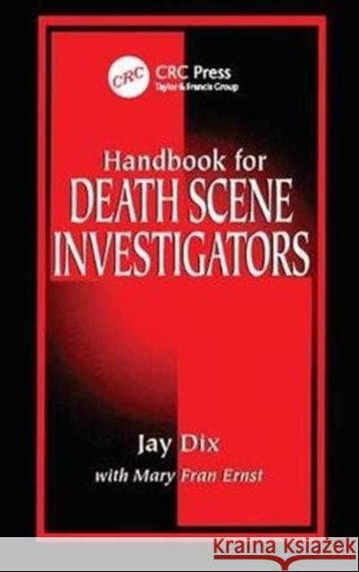 Handbook for Death Scene Investigators Jay Dix 9781138426948 Taylor & Francis Ltd