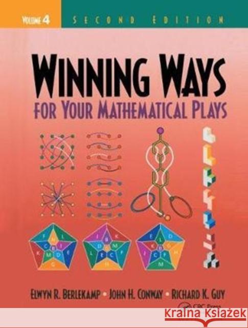 Winning Ways for Your Mathematical Plays, Volume 4 Elwyn R. Berlekamp 9781138427556 A K PETERS