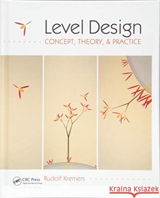 Level Design: Concept, Theory, and Practice Kremers, Rudolf 9781138427952