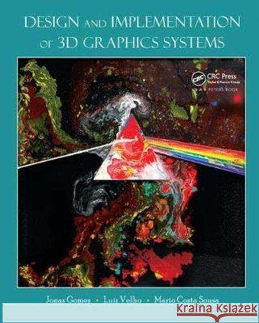 Design and Implementation of 3D Graphics Systems Jonas De Miranda Gomes 9781138428058 A K PETERS