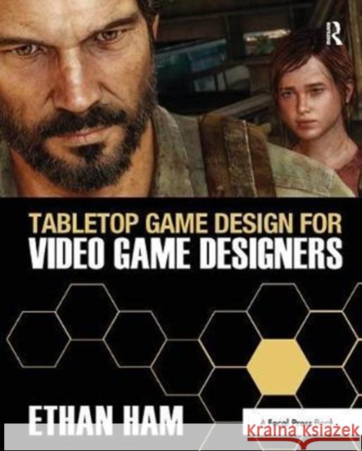 Tabletop Game Design for Video Game Designers Ham, Ethan 9781138428164