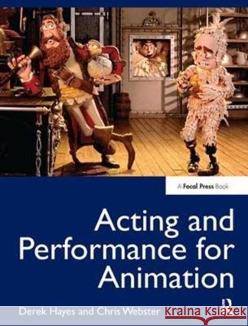 Acting and Performance for Animation Derek Hayes 9781138428508 Focal Press