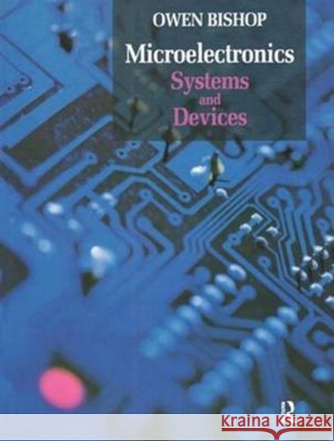 Microelectronics - Systems and Devices Owen Bishop 9781138429185