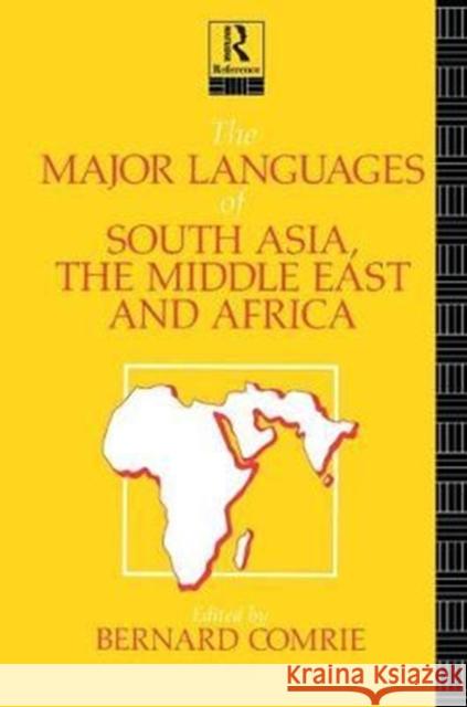 The Major Languages of South Asia, the Middle East and Africa Bernard Comrie 9781138429284