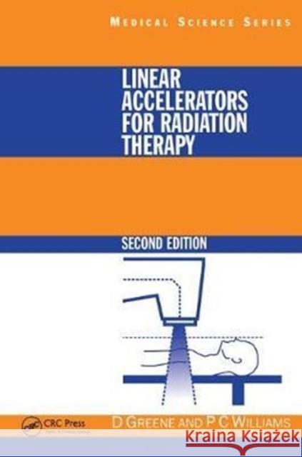 Linear Accelerators for Radiation Therapy Greene, David 9781138429512