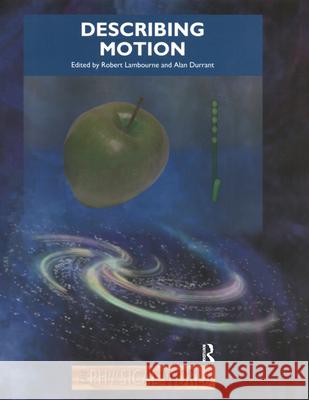 Describing Motion: The Physical World Lambourne, Robert 9781138429789 Taylor and Francis