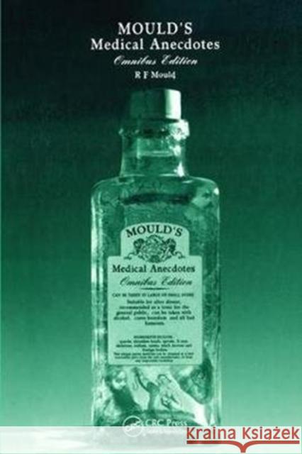 Mould's Medical Anecdotes: Omnibus Edition R. F. Mould 9781138429819 CRC Press