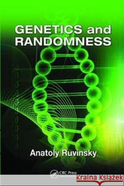 Genetics and Randomness Anatoly Ruvinsky 9781138430105 CRC Press