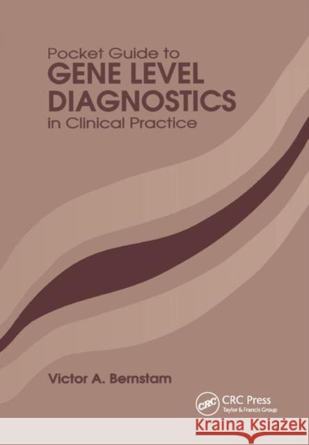 Pocket Guide to Gene Level Diagnostics in Clinical Practice Victor A. Bernstam 9781138430129