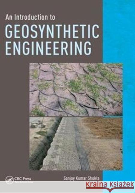 An Introduction to Geosynthetic Engineering Sanjay Kumar Shukla 9781138430211 Taylor and Francis