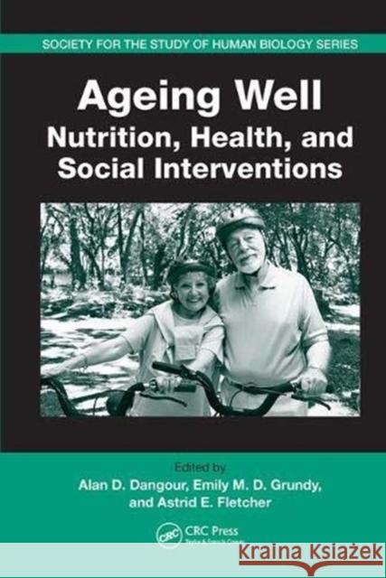 Ageing Well: Nutrition, Health, and Social Interventions Dangour, Alan D. 9781138430570