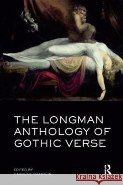 The Longman Anthology of Gothic Verse Caroline Franklin 9781138430655