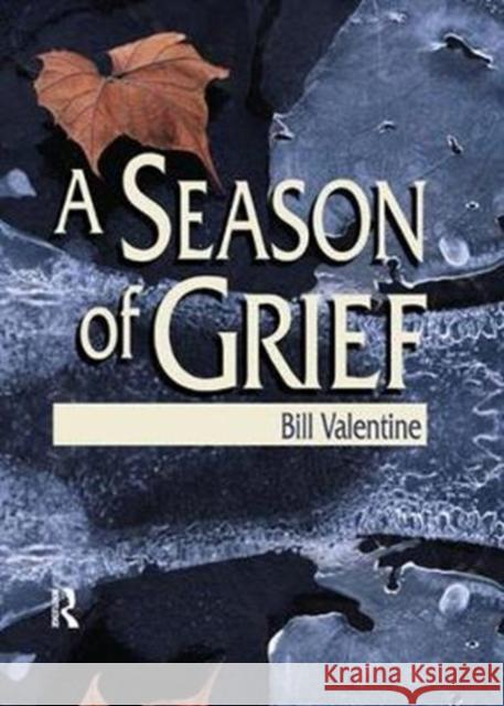 A Season of Grief Bill Valentine 9781138430839 Routledge