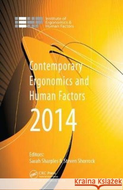 Contemporary Ergonomics and Human Factors 2014: Proceedings of the International Conference on Ergonomics & Human Factors 2014, Southampton, Uk, 7-10  9781138430884 