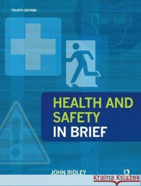 Health and Safety in Brief Ridley, John 9781138430983
