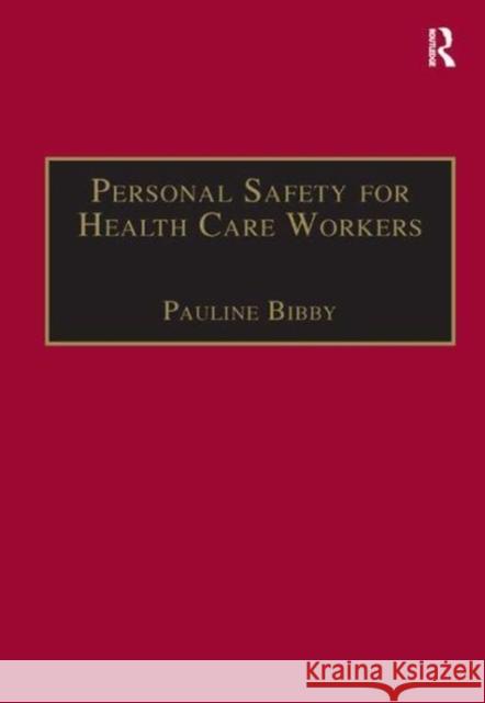 Personal Safety for Health Care Workers Pauline Bibby 9781138431096