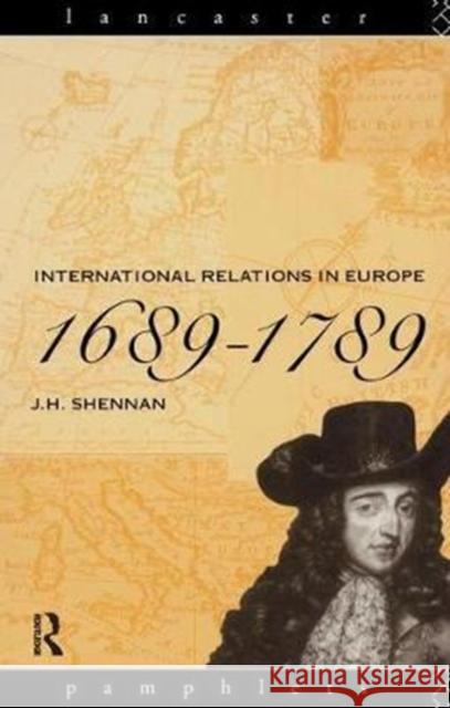 International Relations in Europe, 1689-1789 J. H. Shennan 9781138432215 Routledge