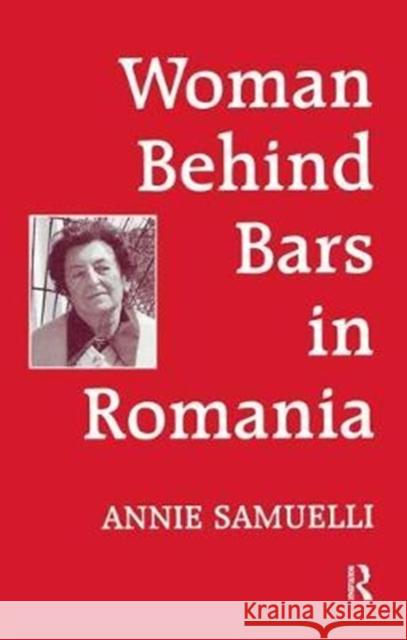 Women Behind Bars in Romania Annie Samuelli 9781138432536 Routledge