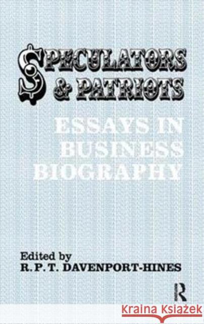 Speculators and Patriots: Essays in Business Biography R. P. T. Davenport-Hines 9781138432550