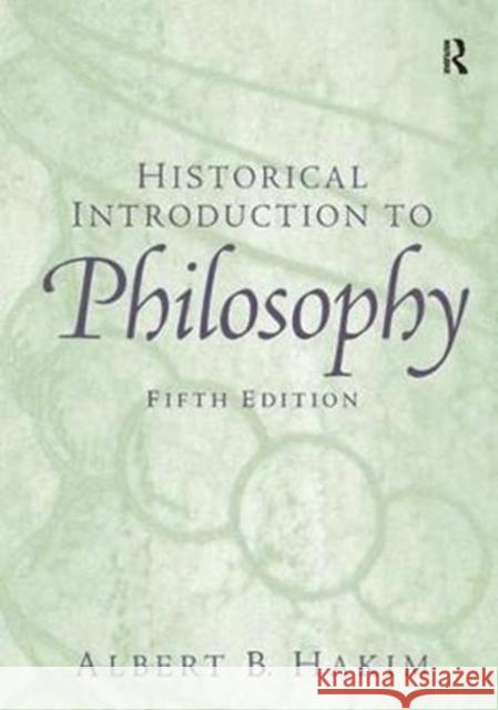 Historical Introduction to Philosophy Albert B. Hakim 9781138432598 Routledge