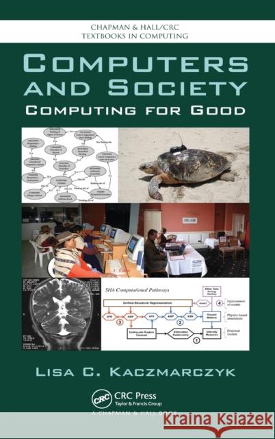 Computers and Society: Computing for Good Lisa C. Kaczmarczyk 9781138432901 CRC Press