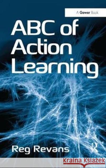 ABC of Action Learning Revans, Reg 9781138433182 