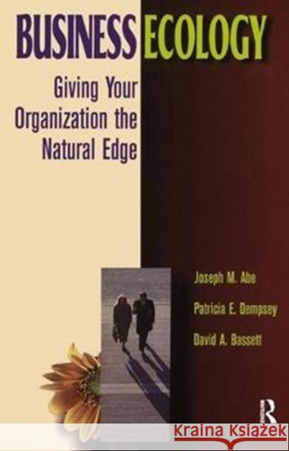 Business Ecology: Giving Your Organization the Natural Edge Dempsey, Patricia E. 9781138433267 Routledge