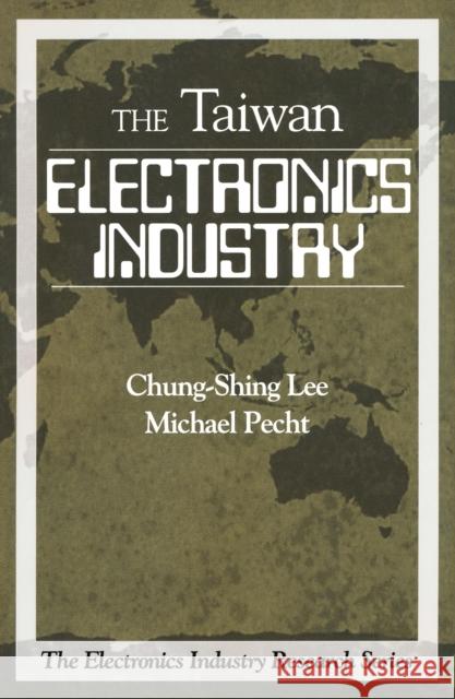 Electronics Industry in Taiwan Chung-Shing Lee, Michael Pecht 9781138434639