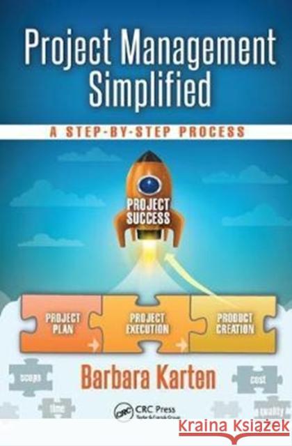 Project Management Simplified: A Step-By-Step Process Barbara Karten 9781138434691 CRC Press