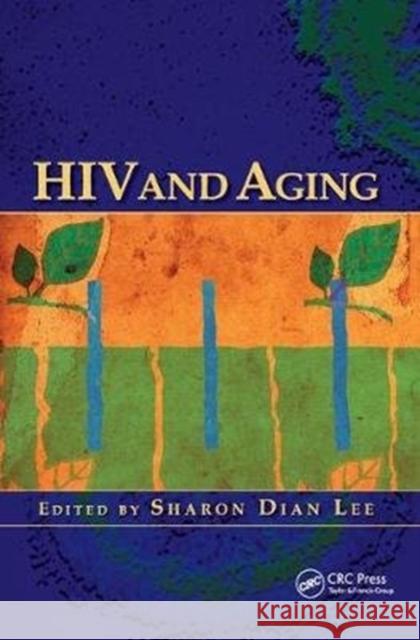 HIV and Aging Sharon Dian Lee 9781138435018 CRC Press