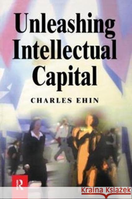 Unleashing Intellectual Capital Charles Kalev Ehin 9781138435131