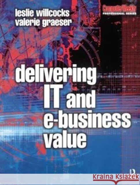 Delivering It and Ebusiness Value Leslie Willcocks 9781138435193