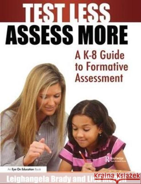 Test Less Assess More: A K-8 Guide to Formative Assessment Mc Coll, Lisa 9781138435575